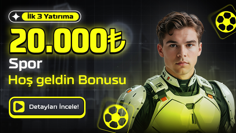 20.000₺ %100 Spor Hoş Geldin Bonusu