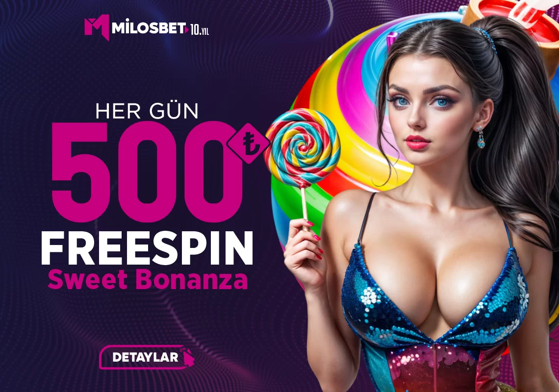 HER GÜN 500₺ FREESPIN SWEET BONANZA