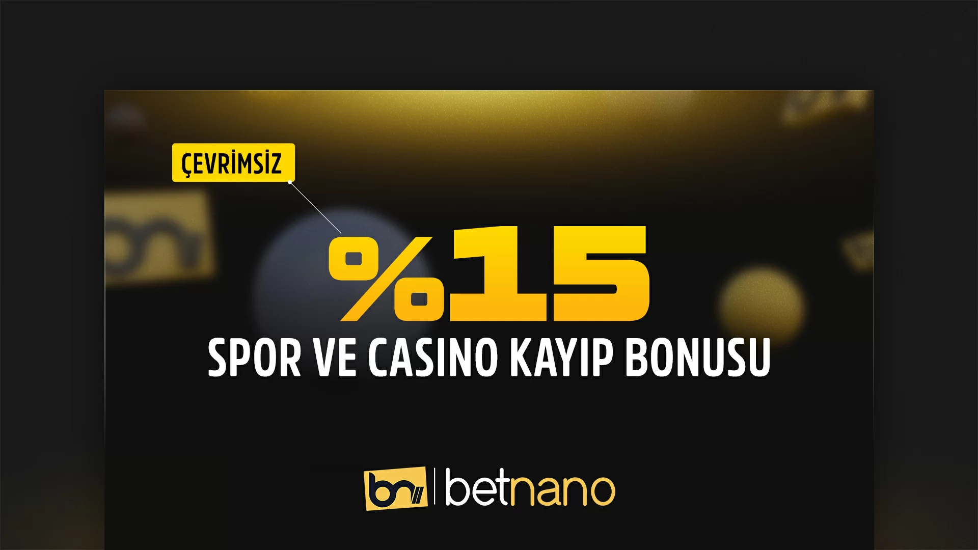 %15 SPOR VE CASINO KAYIP BONUS