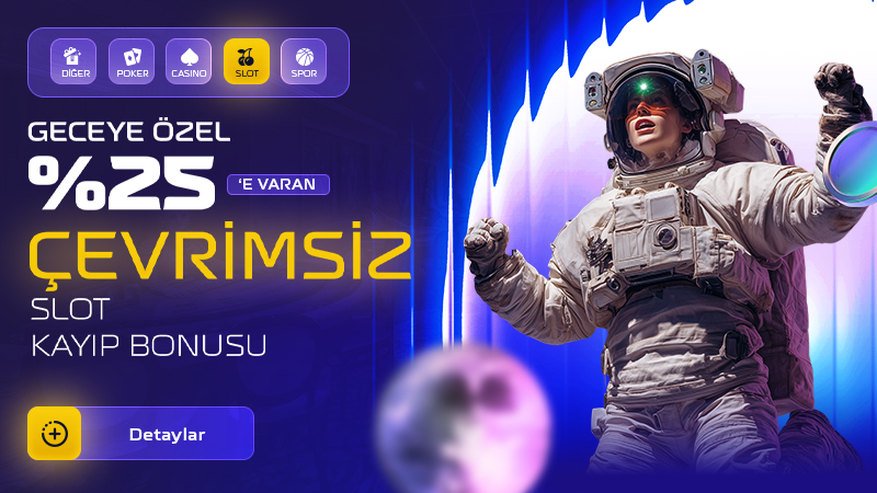 Geceye Özel %25'e Varan Çevrimsiz Slot Kayıp Bonusu!