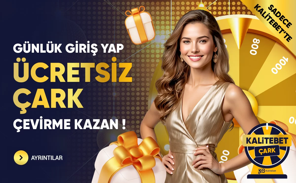 KALİTEBET ÜCRETSİZ ÇARK !