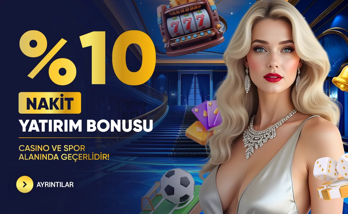 %10 NAKİT YATIRIM BONUSU