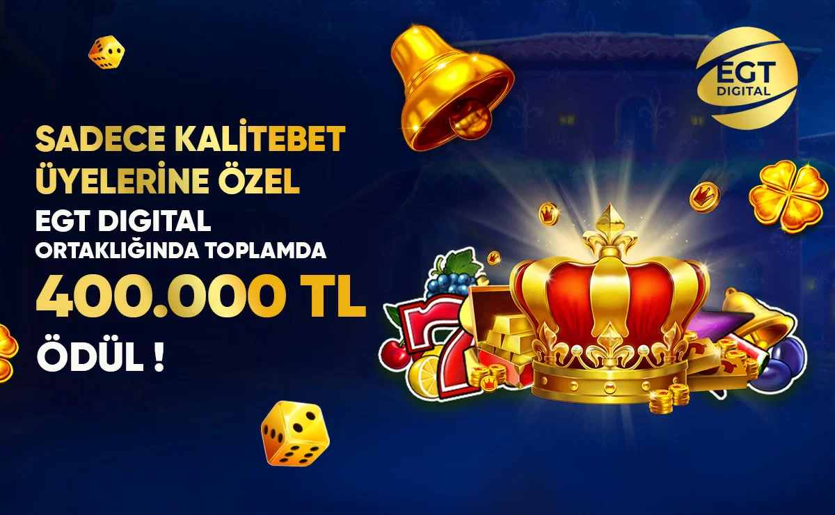 400.000 TL ÖDÜLLÜ KALİTEBET-EGT DIGITAL ORTAK CASİNO TURNUVASI !