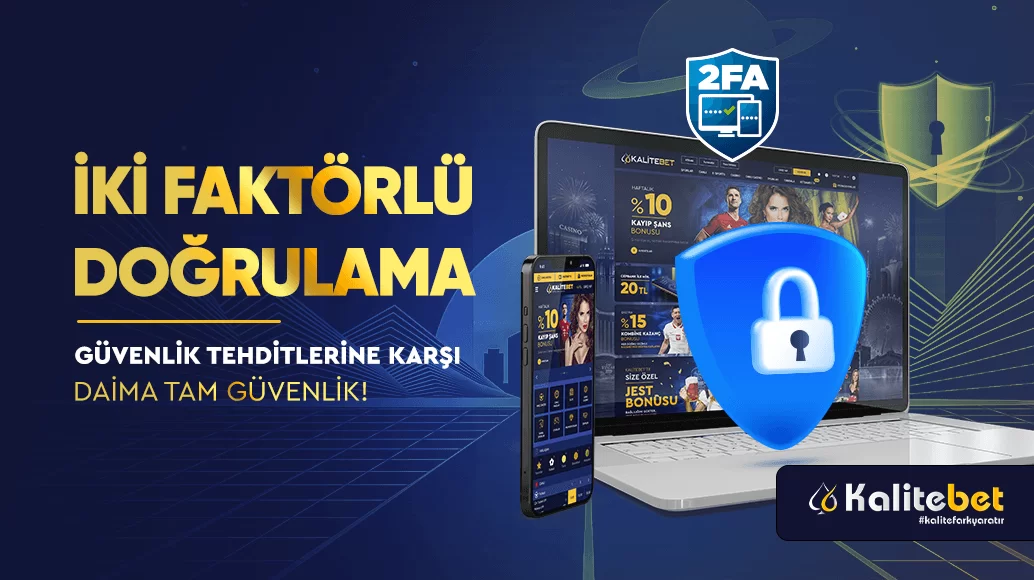 KALİTEBET İKİ FAKTÖRLÜ DOĞRULAMA