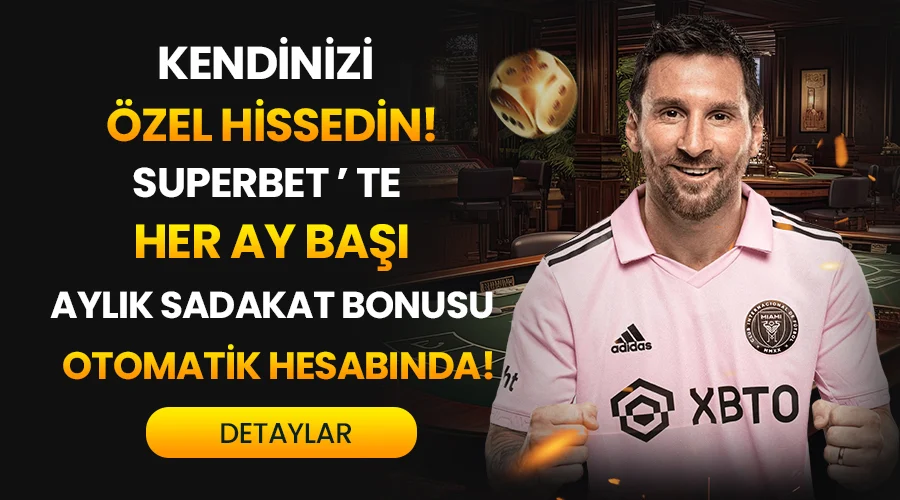 SUPERBET'TE AYLIK SADAKAT BONUSU