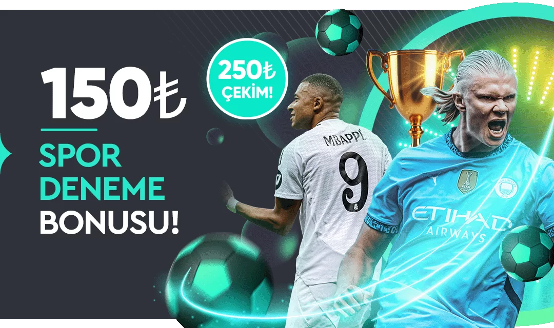 150 TL SPOR DENEME BONUSU