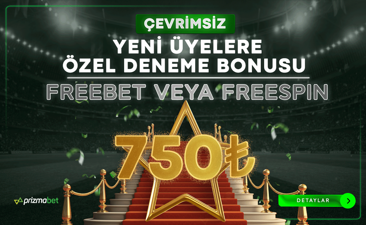 YENİ ÜYELERE ÖZEL 750 TL DEĞERİNDE DENEME BONUSU