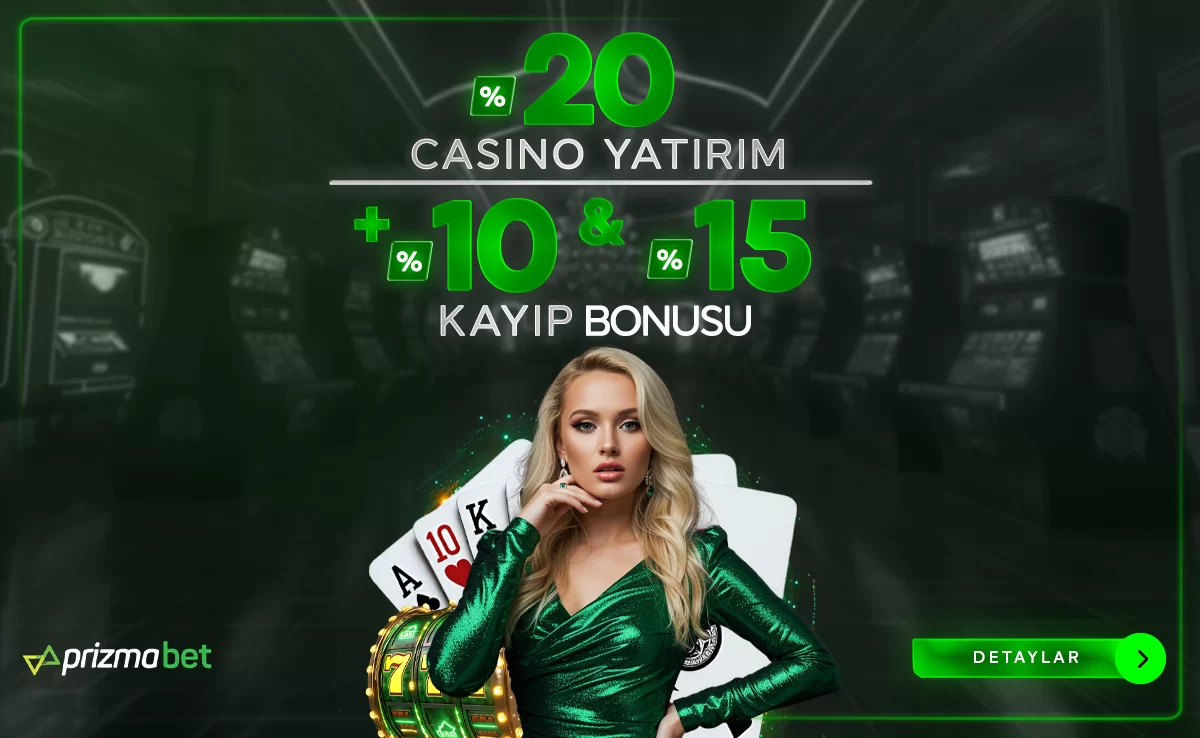 CASINO ÖZEL %20 YATIRIM & %10/15 KAYIP BONUSU
