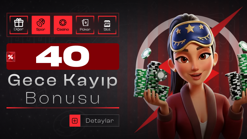 %40 Gece Kayıp Bonusu