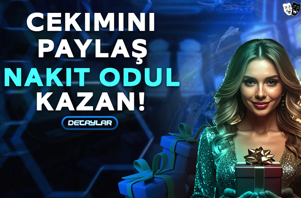 ÇEKİMİNİ PAYLAŞ NAKİT ÖDÜL KAZAN