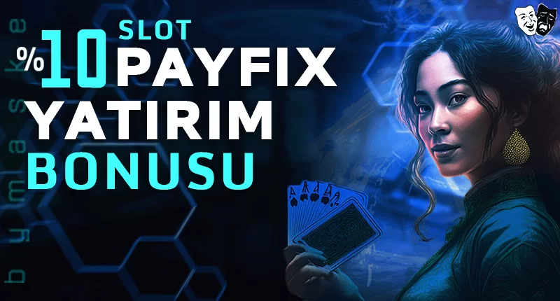 PAYFİX YATIRIM BONUSU SLOT