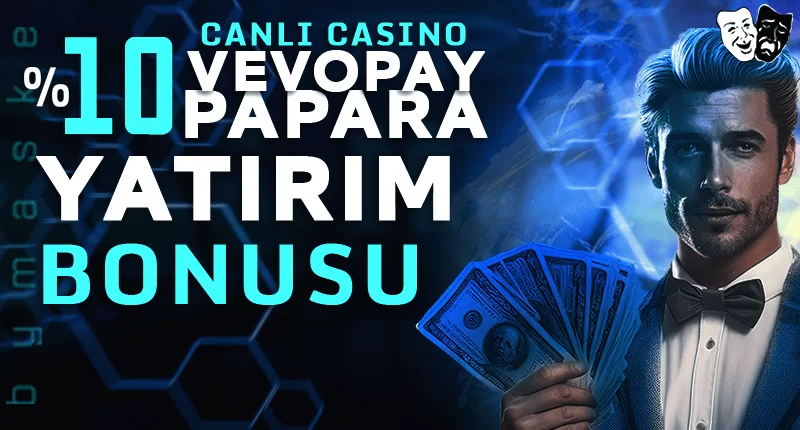 VEVOPAY PAPARA YATIRIM BONUSU CASİNO