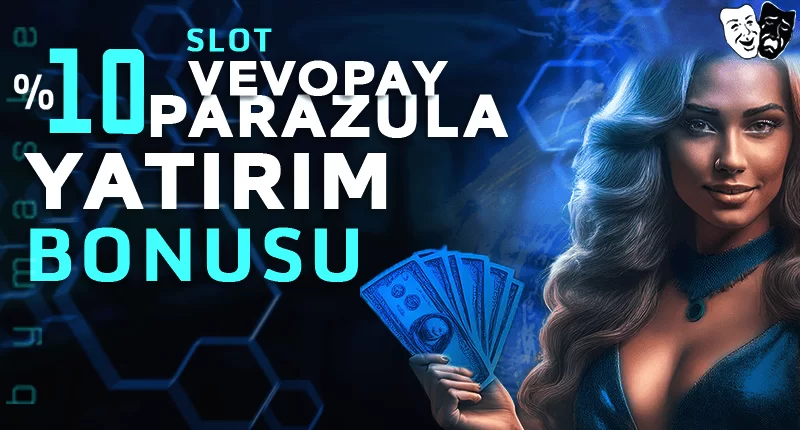 VEVOPAY PARAZULA YATIRIM BONUSU SLOT