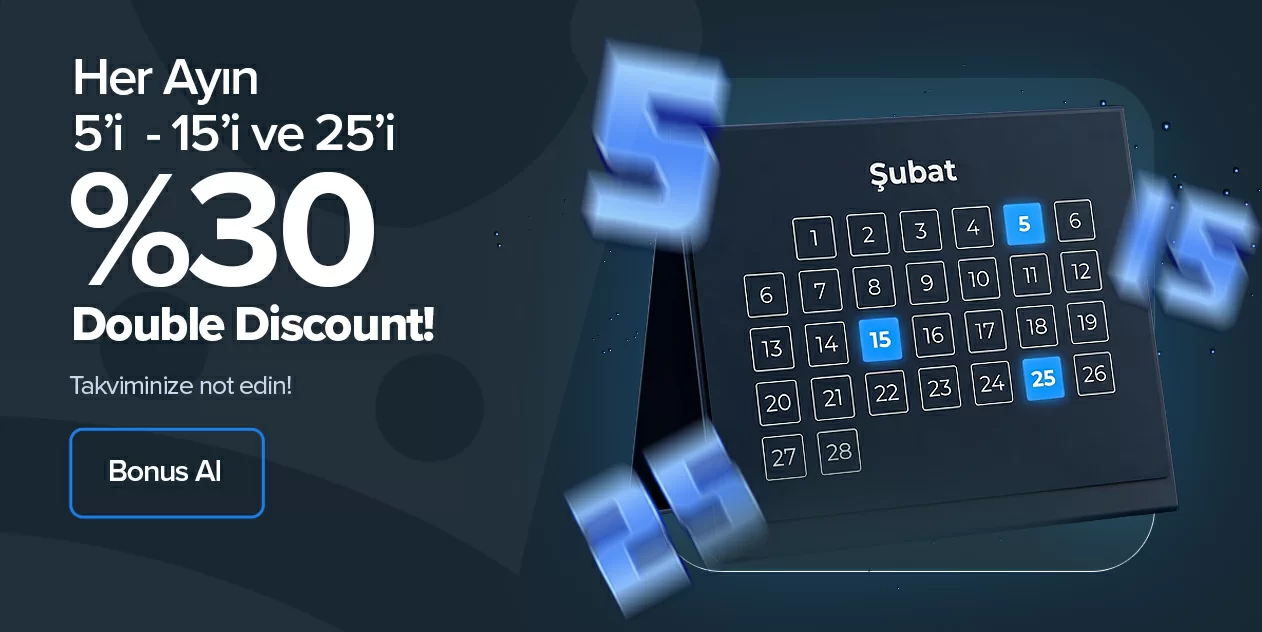 Her Ayın 5-15-25i %30 Double Discount !