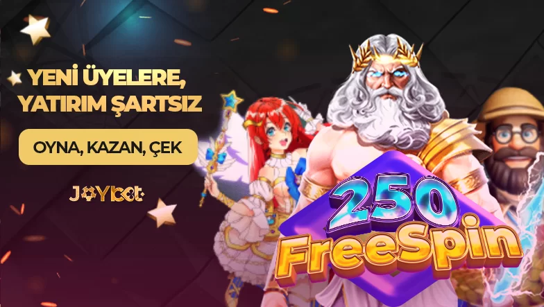YENİ ÜYELERE 250 FREESPİN