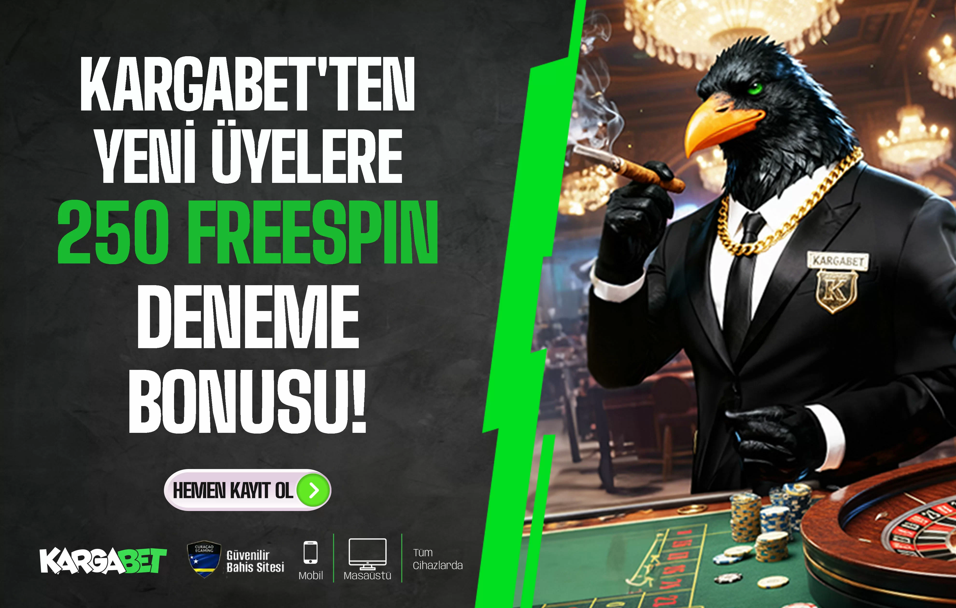 KARGABET'TEN YENİ ÜYELERE 250 FREESPIN DENEME BONUSU!