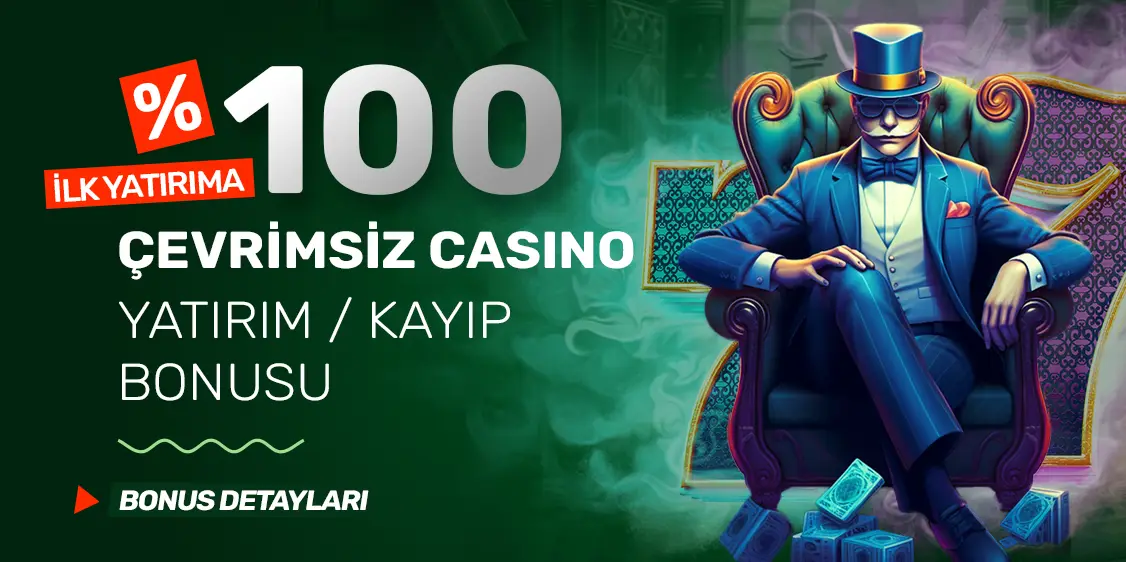 %100 Çevrimsiz İlk Yatırım / Kayıp Bonusu