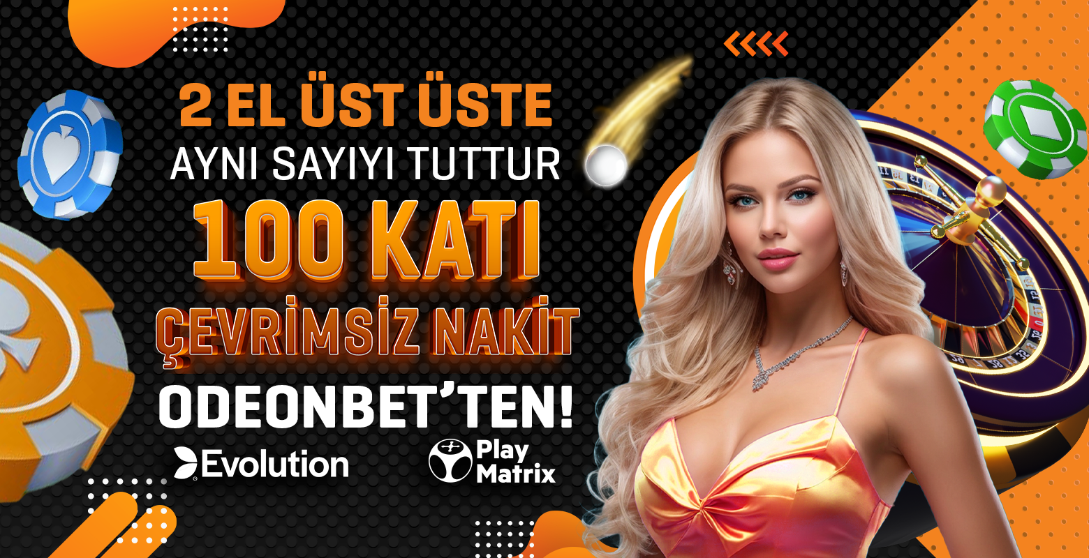 2 El üst üste aynı sayıyı tuttur bahsinin 100 katı çevrimsiz nakit hediyen Odeonbet’ten!