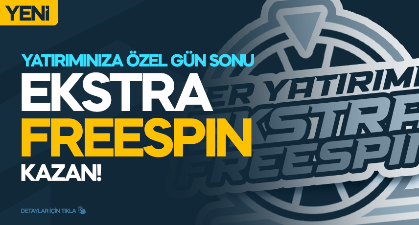 GÜN SONU EXTRA FREESPİN