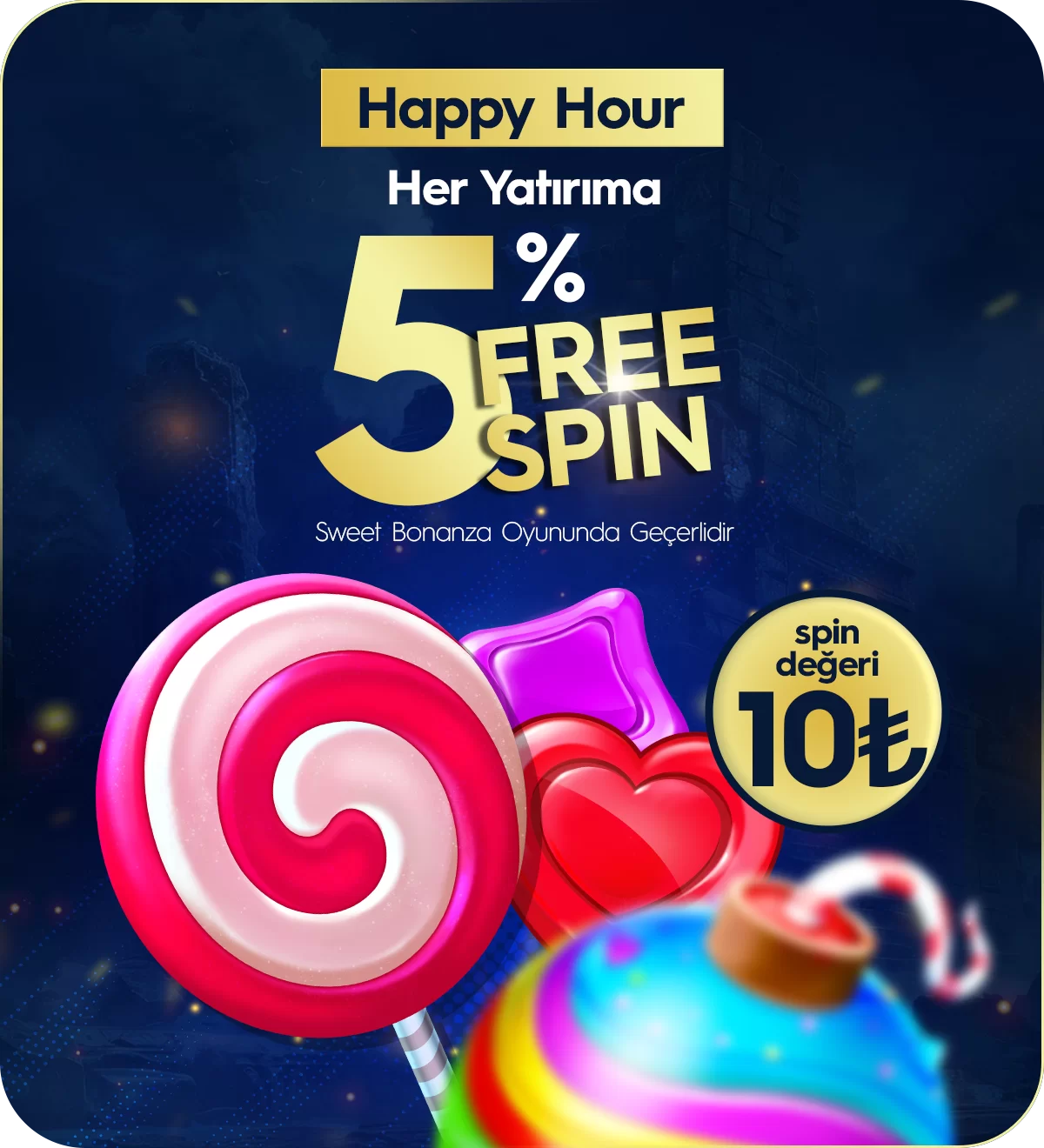 %5 HAPPY HOURS HER YATIRIMA FREESPİN