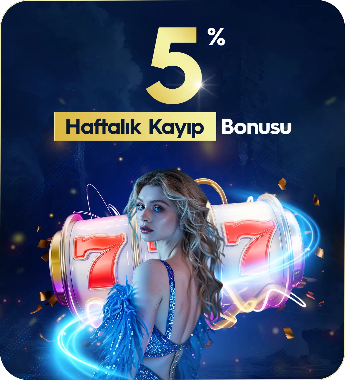 HAFTALIK %5 KAYIP BONUSU
