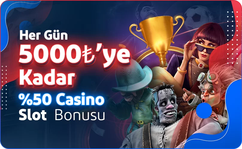 5.000₺'ye Kadar %50 Casino Yatırım Bonusu