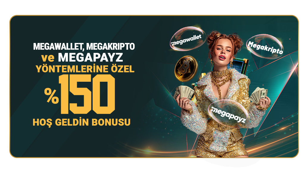 MEGA %150 HOŞGELDİN BONUSU