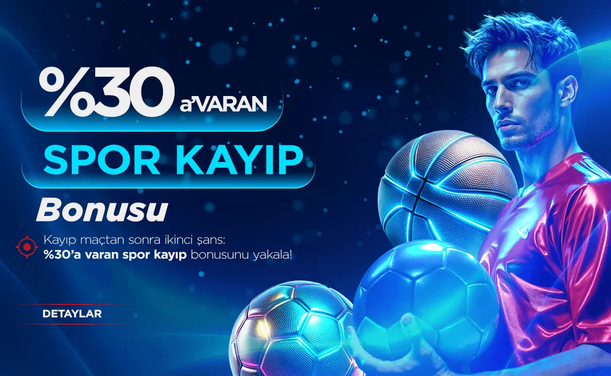 %30'A VARAN ANLIK SPOR KAYIP BONUSU