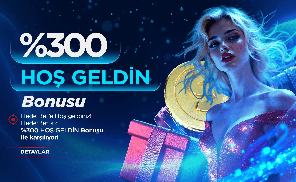 %300 HOŞ GELDİN BONUSU