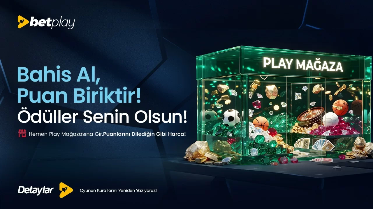 PLAY PUAN İLE HEMEN MAĞAZAYA GİR! BONUSLARI KAP!