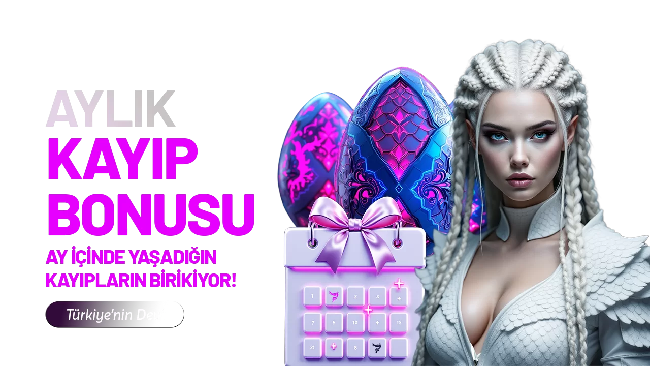 AYLIK KAYIP BONUSU!