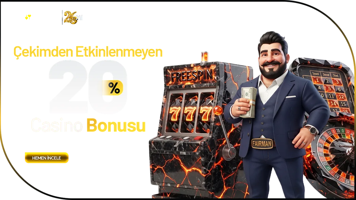 ÇEKİMDEN ETKİLENMEYEN %20 CASİNO KAYIP BONUSU!