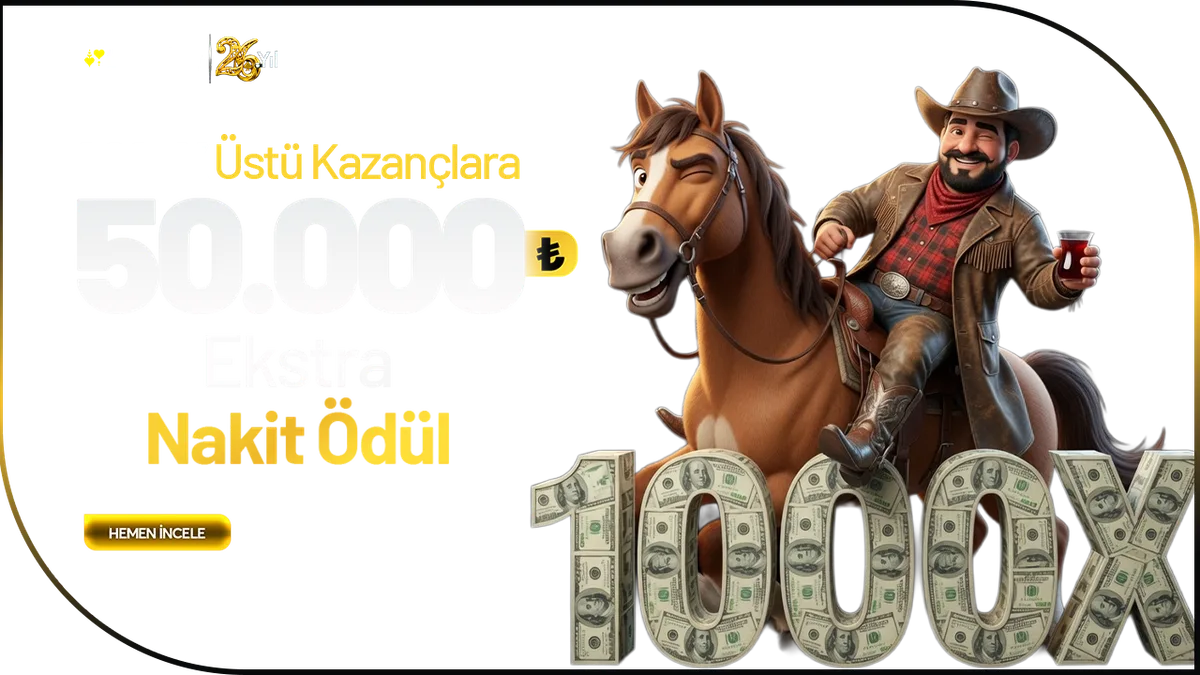 1000X üstü Kazançlara 50.000₺'e Varan Nakit Ödül!