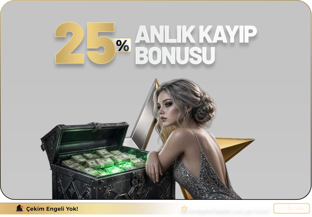 %25 ANLIK KAYIP BONUSU