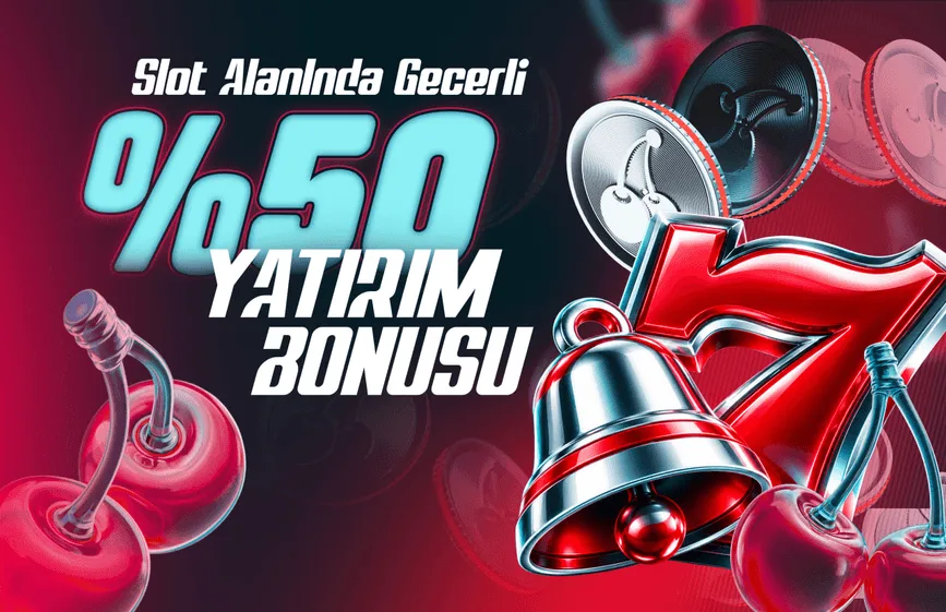 VİPSLOT %50 YATIRIM BONUSU