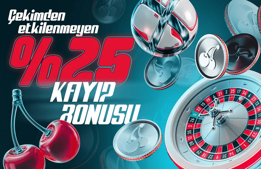 ÇEKİMDEN ETKİLENMEYEN %25 KAYIP BONUSU